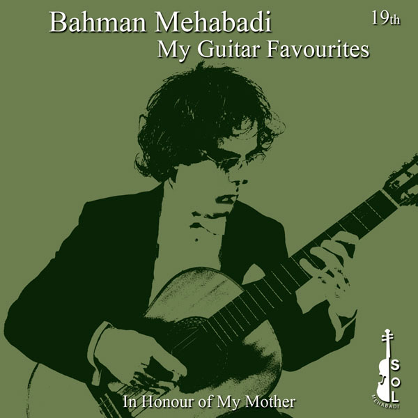 My Guitar Favourites (19th) - Bahman Mehabadi: Guitar